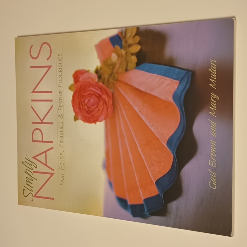 Simply Napkins Fast Folds Finishes & Festive Flourishes 046081005831 Krause